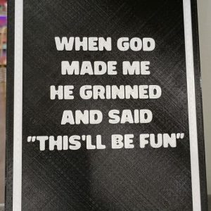 When God Made Me printed sign